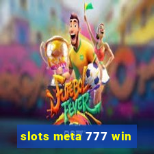 slots meta 777 win