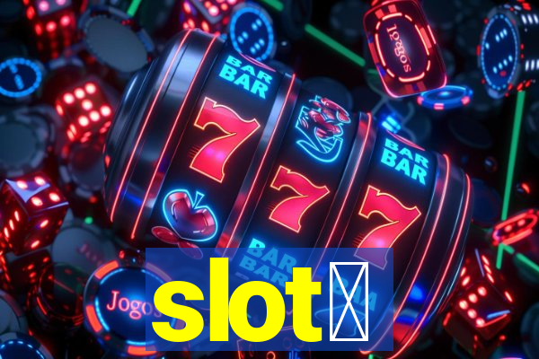 slot、