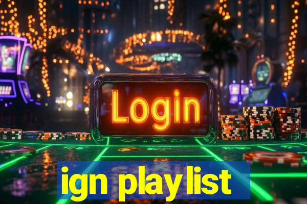 ign playlist