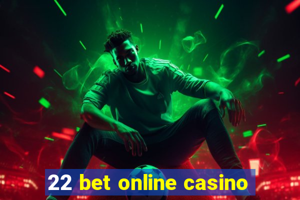 22 bet online casino