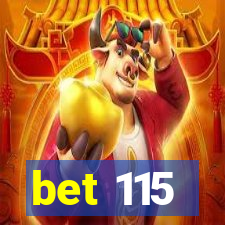 bet 115