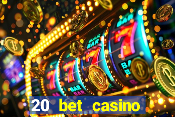 20 bet casino bonus ohne einzahlung