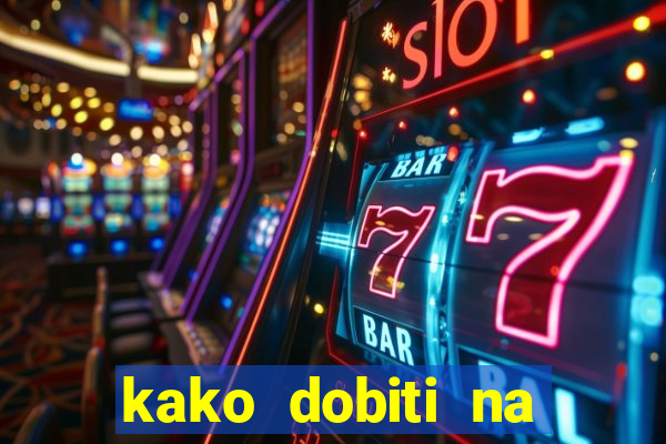 kako dobiti na slot aparatu