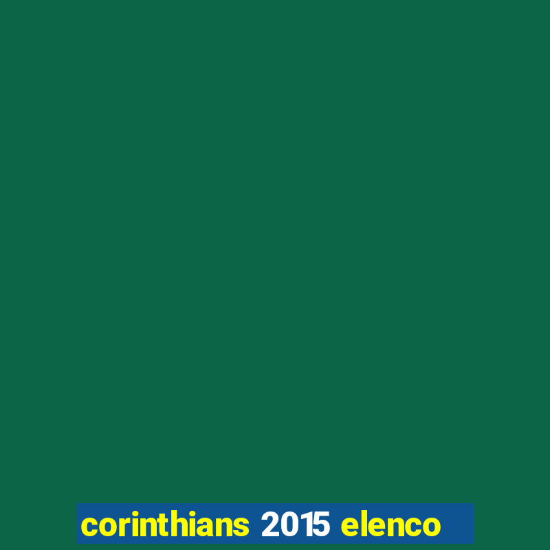 corinthians 2015 elenco