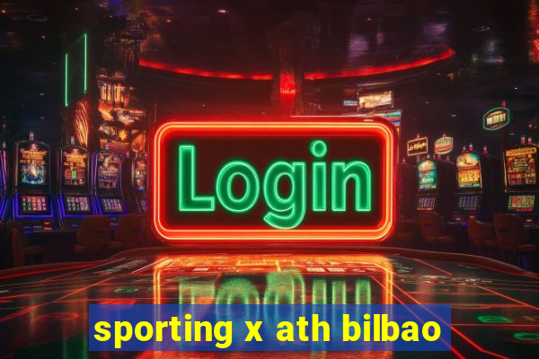 sporting x ath bilbao