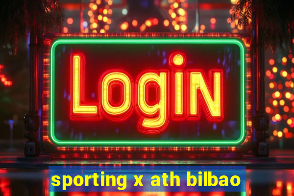 sporting x ath bilbao