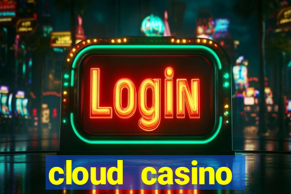 cloud casino welcome bonus