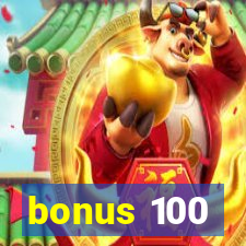 bonus 100