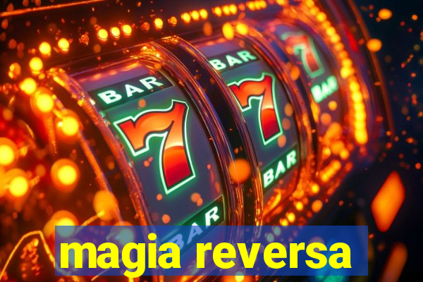 magia reversa