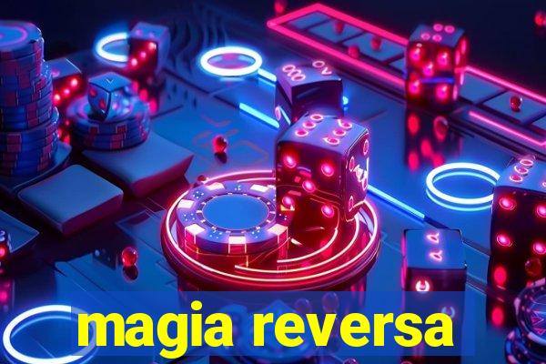 magia reversa