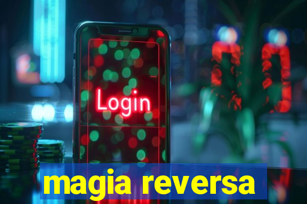 magia reversa