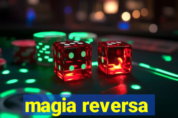 magia reversa