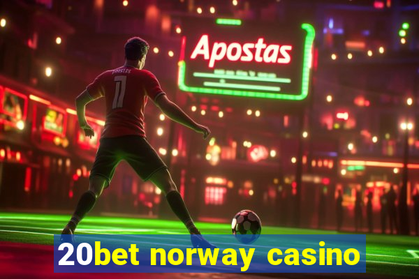 20bet norway casino