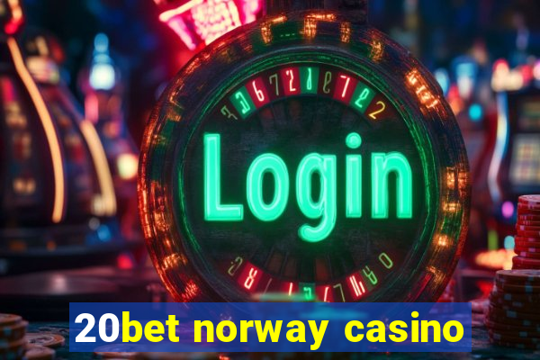 20bet norway casino