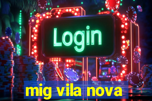 mig vila nova