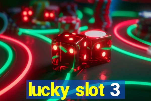 lucky slot 3