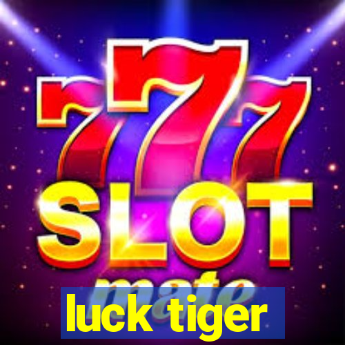 luck tiger