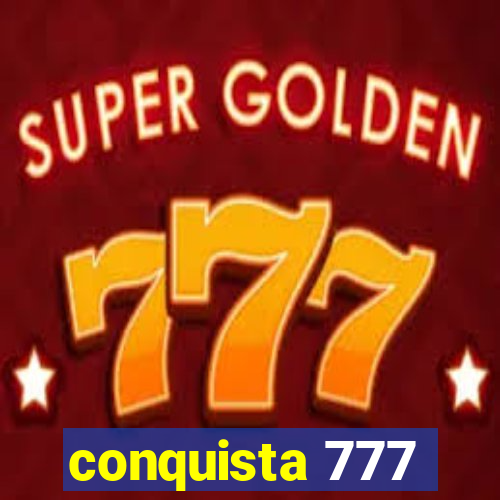 conquista 777