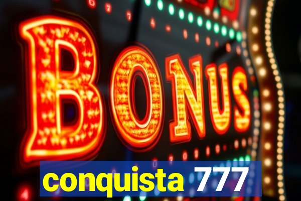 conquista 777