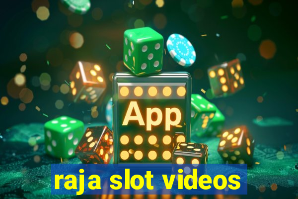 raja slot videos