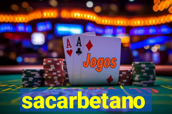 sacarbetano