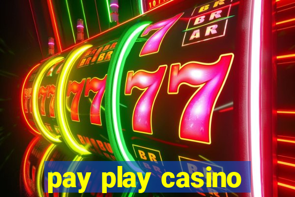 pay play casino