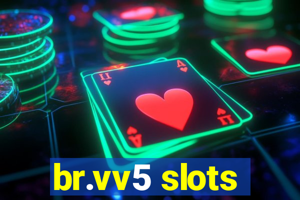 br.vv5 slots