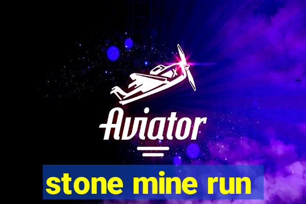 stone mine run