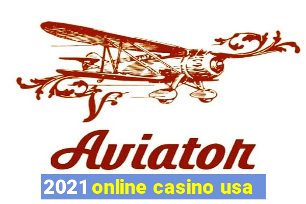 2021 online casino usa