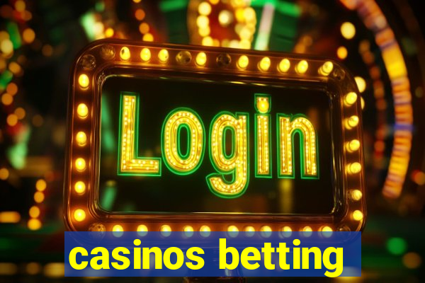 casinos betting