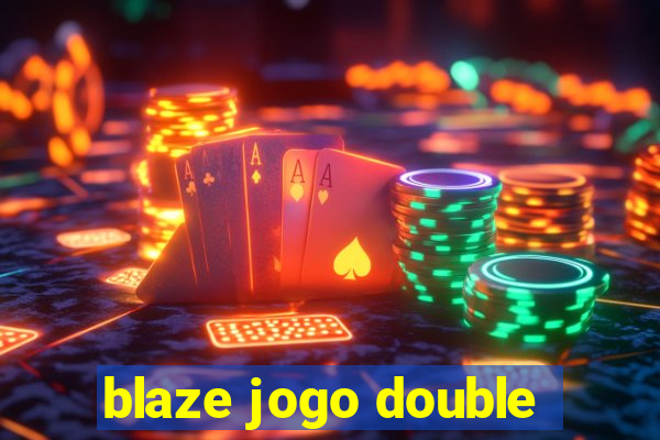 blaze jogo double