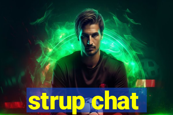 strup chat