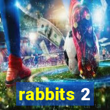 rabbits 2