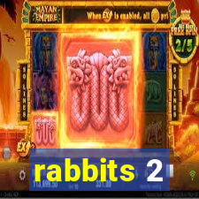 rabbits 2