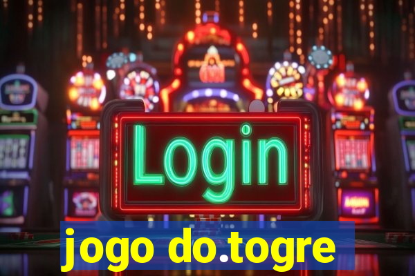 jogo do.togre