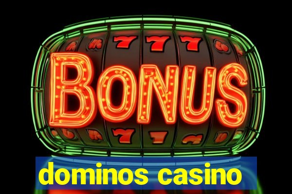 dominos casino