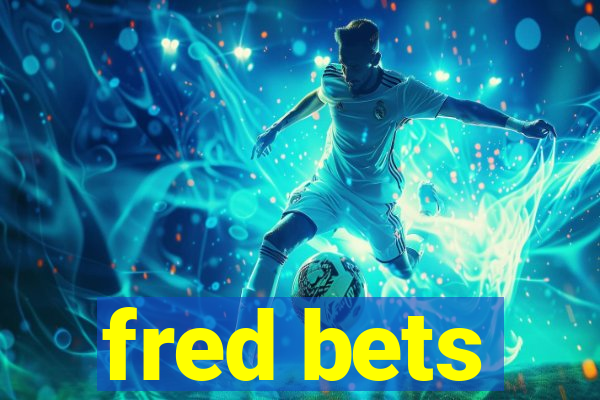 fred bets