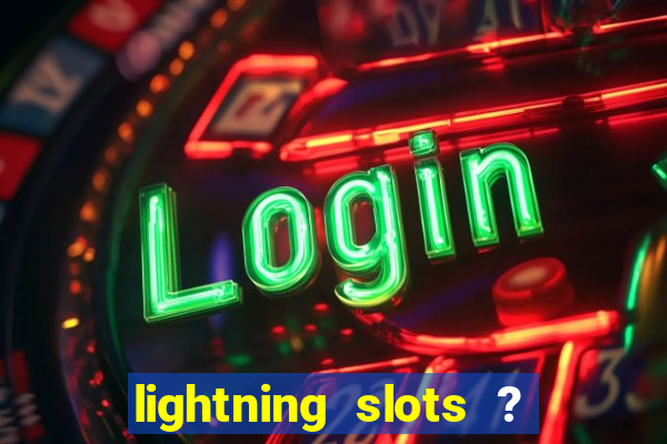 lightning slots ? cash casino