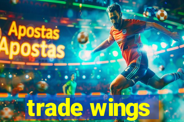 trade wings