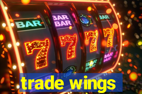 trade wings