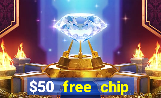 $50 free chip casino no deposit