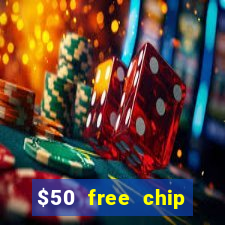 $50 free chip casino no deposit