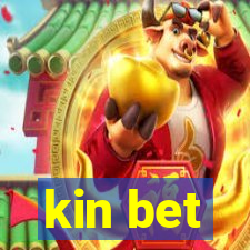 kin bet