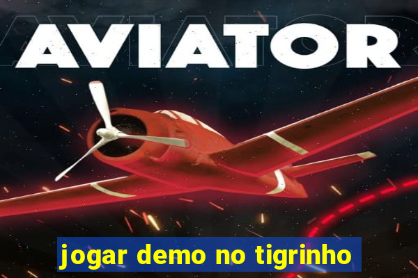 jogar demo no tigrinho