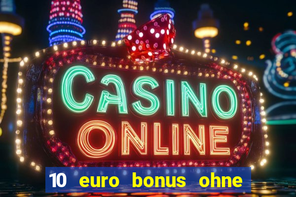 10 euro bonus ohne einzahlung casino deutschland