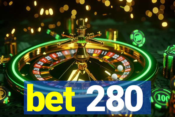 bet 280