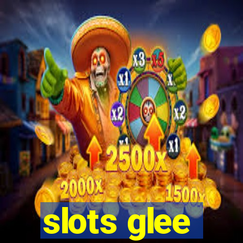 slots glee