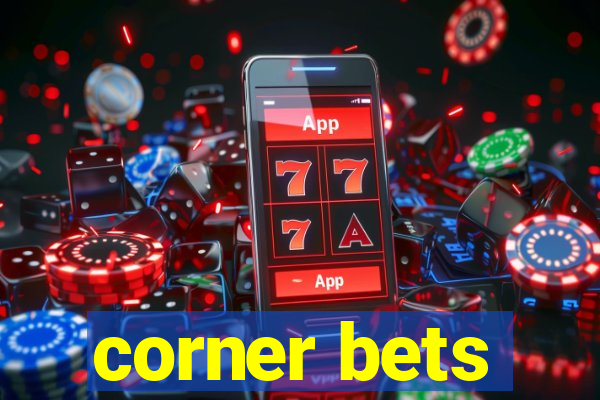 corner bets