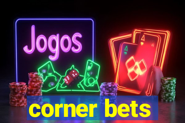 corner bets