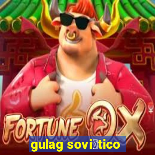 gulag sovi茅tico